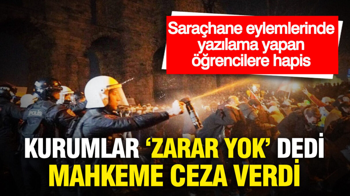 Saraçhane Eylemlerinde Yazılama Yapan Öğrencilere Hapis Cezası Verildi: Kamu Zararı Olmadı